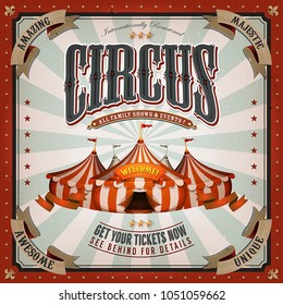 Vintage Circus Background/
Illustration of a retro and vintage circus poster background, with marquee, big top, elegant titles and grunge texture for arts festival events and entertainment background