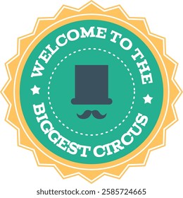 Vintage circus badge featuring a top hat and mustache design, welcoming visitors with retro style, bold typography, and festive decorative elements