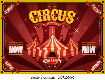 Vintage Circus Poster With Big Top/ Illustration of retro and vintage circus poster background, with marquee, big top, elegant titles and grunge texture for arts festival events and entertainment