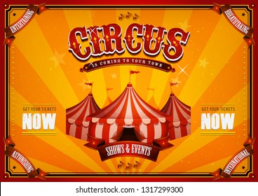 Vintage Circus Poster With Big Top/
Illustration of retro and vintage circus poster background, with marquee, big top, elegant titles and grunge texture for arts festival events and entertainment