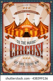 Vintage Circus Poster With Big Top/
Illustration of retro and vintage circus poster, with marquee, big top, elegant titles and grunge texture for arts festival events and entertainment background