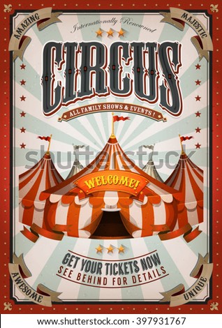 Vintage Circus Poster With Big Top/
Illustration of retro and vintage circus poster background, with marquee, big top, titles and grunge texture for arts festival events and entertainment background