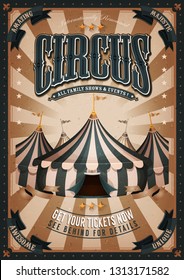 Vintage Circus Poster With Big TopIllustration of retro and vintage circus poster background, with marquee, big top, elegant titles and grunge texture for arts festival events and entertainment