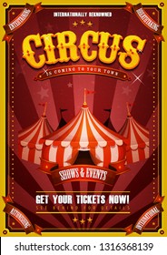 Vintage Circus Poster With Big TopIllustration of retro and vintage circus poster background, with marquee, big top, elegant titles and grunge texture for arts festival events and entertainment