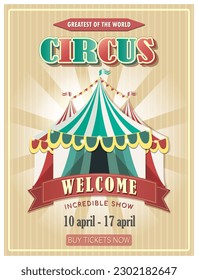 Vintage Circus Poster. Invitation for circus magic show.
Circus tent poster. Circus advertising poster with big top, titles and texture for arts festival events