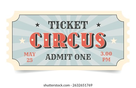 Vintage circus ticket design. Vector retro ticket template.