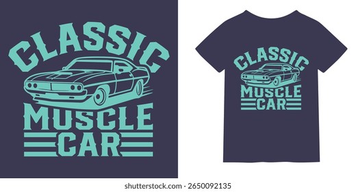 Vintage Classic Muscle Car T-Shirt Design Retro American Automotive Graphic Tee for Car Enthusiasts and Hot Rod Fans