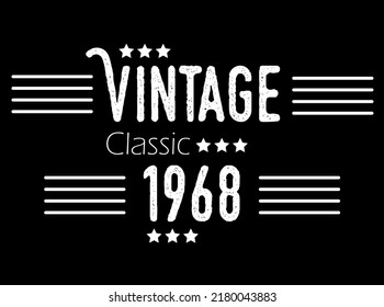 Año clásico vintage 1968. Vector para cumpleaños con detalles de estrella y blanco sobre fondo negro.