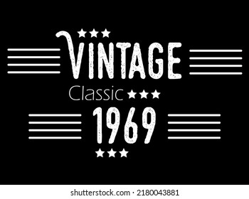 Vintage classic year 1969. Vector for birthday with star and white details on black background.