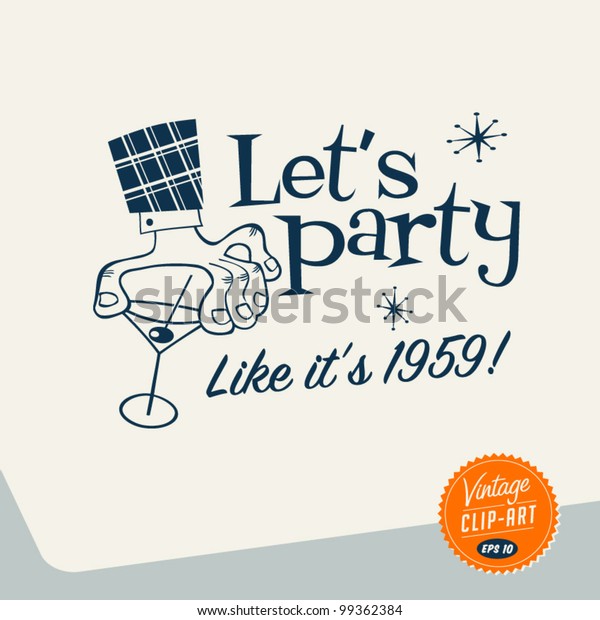 Vintage Clip Art Lets Party Vector Stock Vector Royalty Free 99362384