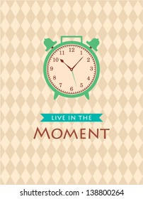vintage clock with live in the moment message