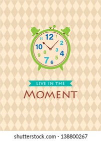 vintage clock with live in the moment message