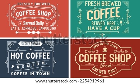 Vintage coffee sign vector graphic svg design for coffee shop, house, poster. Freshly brewed hot coffee. Served here, brewed daily. best premium coffee in the town.