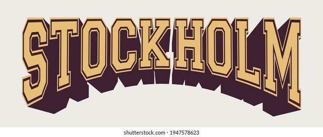 Vintage college stockholm city slogan print with retro varsity font text for man - woman tee t shirt or sweatshirt