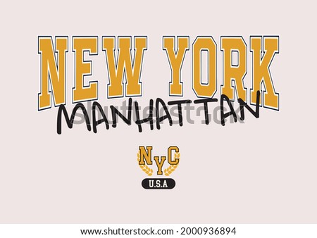 Vintage college style typography New York, Manhattan City slogan print - Retro varsity text for tee - t shirt - Vector