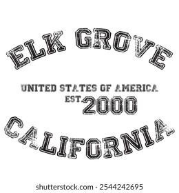 vintage faculdade da califórnia's elk grove cidade slogan impressão com efeito grunge para t-shirt gráfica ou moletom - vetor