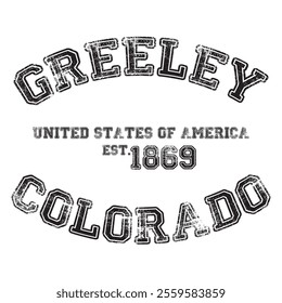 vintage college varsity colorado's greeley city slogan emblem print with grunge effect for graphic tee t shirt or sweatshirt - vector