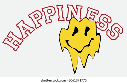 Vintage college varsity happiness slogan print with melting smiley illustration for graphic tee t shirt or poster - Vector