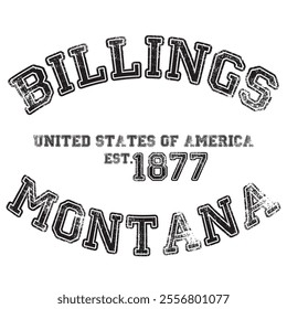 vintage college varsity montana's billings city slogan emblem print with grunge effect for graphic tee t shirt or sweatshirt - vector