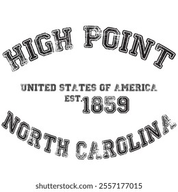 vintage college varsity north carolina's high point city slogan emblem print with grunge effect for graphic tee t shirt or sweatshirt - vector