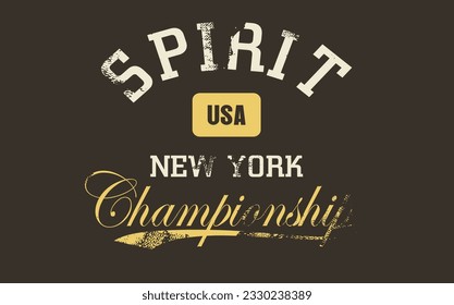 vintage college varsity spirit slogan grunge, spirit championsip typography,Vintage new york typography slogan print, new york slogan print with grunge effect for graphic tee t shirt