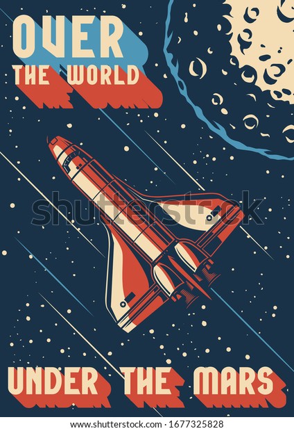 Vintage colorful Mars\
exploration poster with flying space ship and planet surface vector\
illustration