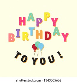 Vintage colorful word happy birthday to you with three balloons. Abstract design letter happy birthday to you. Vector illustration EPS.8 EPS.10