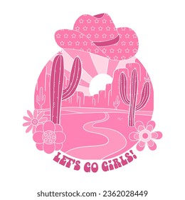 Vintage Cowgirls desert emblem with cactus landscape and cowbow hat. Pink design of wild side woth text - Let s go girl. Cowgirl round concept in retro milddle western style. Vector illustration.