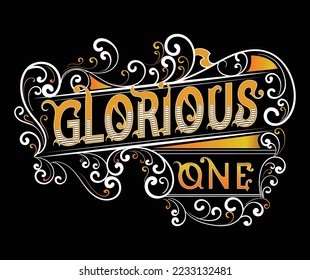 vintage custom logo word GLORIOUS ONE