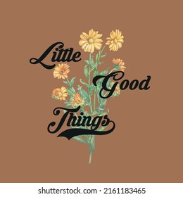 Vintage daisy flowers print with retro slogan for girl - woman graphic tee t shirt - Vector