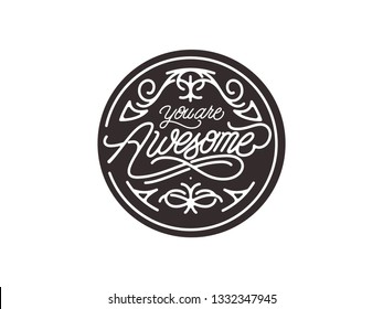 Vintage Decorative White Calligraphy You Are Awesome