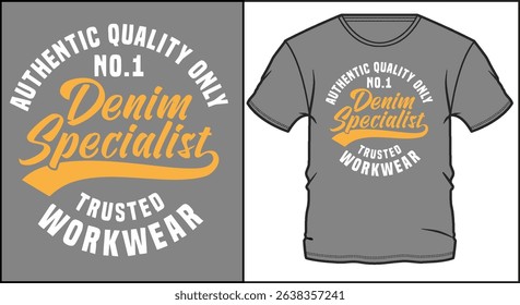 Vintage denim specialist typography design for t-shirt. Authentic quality only trusted workwear text on gray background.
