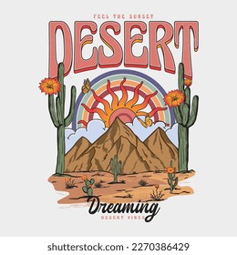 Vintage Wüstenträume, spüren Sie den Sonnenuntergang, Sonnenaufgang der Wüste Vibes in Arizona, Grafikdesign für Bekleidung, Aufkleber, Plakate, Hintergrund und andere. Outdoor Western. Wüstenraumvektordruck