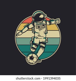 Vintage Design Astronaut Playing Soccer Retro Vintage Illustration