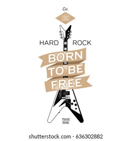 Vintage design for event poster or print with electric guitar and banner with text Born to be free
