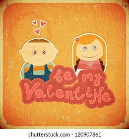 Vintage Design Valentines Day Card with Cartoon Boy and Girl with hand Lettering- Be my Valentine - vector illustration