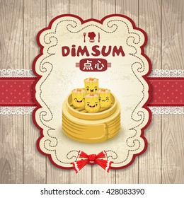 Vintage dim sum poster design. Chinese text means a Chinese dish of small steamed or fried savory dumplings containing various fillings, served as a snack or main course.