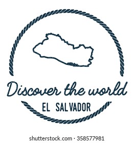Vintage Discover the World Rubber Stamp with El Salvador Map. Hipster style nautical rubber stamp, with round rope border. Vector illustration
