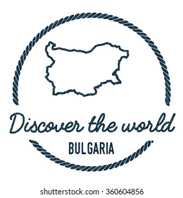 Vintage Discover the World Rubber Stamp with Bulgaria Map. Hipster style nautical rubber stamp, with round rope border. Vector illustration