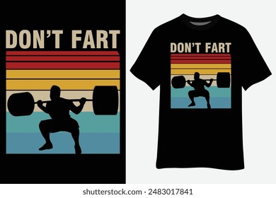 Vintage Don't Fart Funny Fitness Gym Workout Weights Squat T-Shirt Design