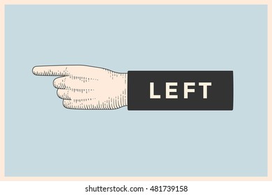 Vintage drawing of hand sign with pointing finger in engraving retro style and text Left. Old drawn pointing finger for sign, information sign and navigation. Vector Illustration