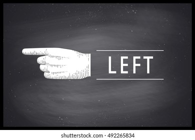 Vintage drawing of hand sign with pointing finger in engraving retro style and text Left on chalkboard. Old drawn pointing finger for sign, information sign and navigation. Vector Illustration