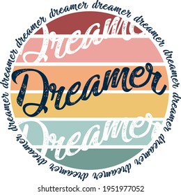 Vintage dreamer slogan print with grunge texture for woman - girl tee t shirt or sweatshirt