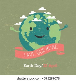 Vintage Earth Day Poster. Cartoon Earth Illustration. On grunge texture. Grunge layers easily edited.