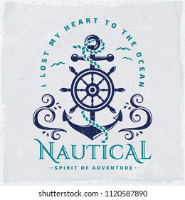 Vintage emblem with anchor, steering wheel, sea waves and quote "I lost my heart to the ocean". Nautical vector banner for t-shirt design, marine label or cruise poster. Grunge background.