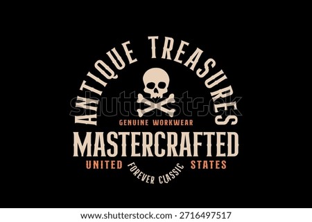 A vintage emblem featuring a skull and crossbones, surrounded by text indicating Antique Treasures and Mastercrafted Genuine Workwear