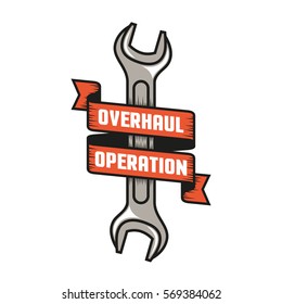 Vintage emblem overhaul repair with a spanner and retro ribbon. Vector illustration.