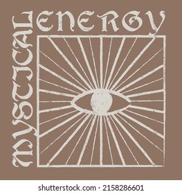 Vintage esoteric mystical energy slogan print with eye illustration for graphic tee t shirt or sweatshirt - Vector