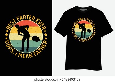 Vintage Father's Day Best Farter Ever Oops I Mean Father Fart T-Shirt