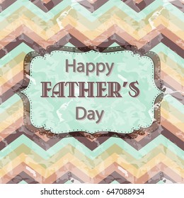 Vintage Father's Day greeting card with chevron decoration. Shabby zig zag background